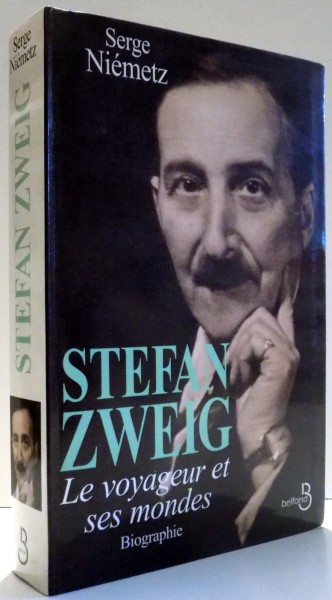 STEFAN ZWEIG, LE VOYAGEUR ET SES MONDES par SERGE NIEMETZ , 1996