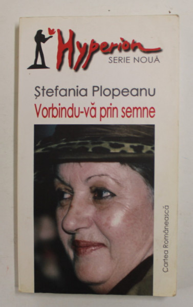 STEFANIA PLOPEANU - VORNINDU- VA PRIN SEMNE , VERUSRI , POSTAFATA OCTAVIAN SOVIANY , 2004