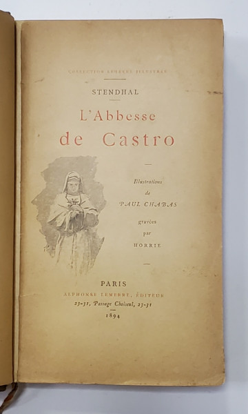 STENDHAL, L'ABESSE DE CASTRO, IILLUSTRATIONS DE PAUL CHABAS, GRAVEES PAR HORRIE - PARIS, 1894