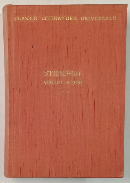 STENDHAL , OPERE ALESE , VOLUMUL II : MANASTIREA DIN PARMA , 1961, LEGATURA  CARTONATA  SI PANZATA