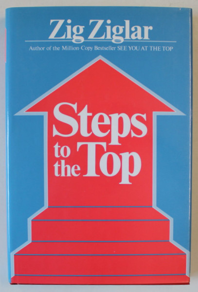 STEPS TO THE TOP by ZIG ZIGLAR , 1998