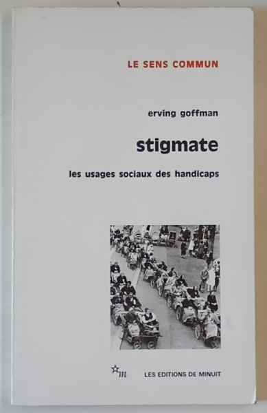 STIGMATE , LES USAGES SOCIAUX DES HANDICAPS par ERVING GOFFMAN , 2003