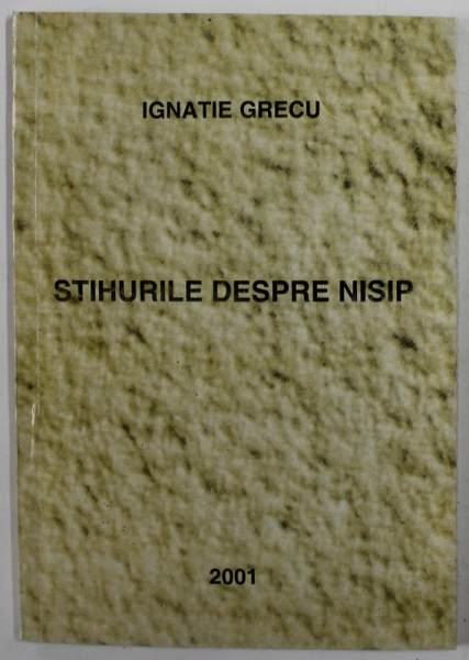 STIHURILE DESPRE NISIP, versuri  de IGNATIE GRECU , 2001