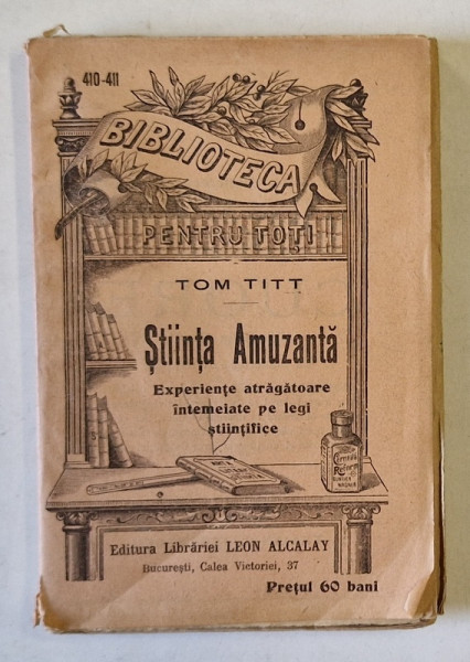 STIINTA AMUZANTA de TOM TITT  , COLECTIA ' BIBLIOTECA PENTRU TOTI ' No. 410-411,  , 1908