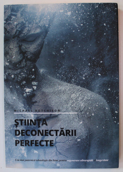 STIINTA DECONECTARII PERFECTE de MICHAEL HUTCHISON , 2015