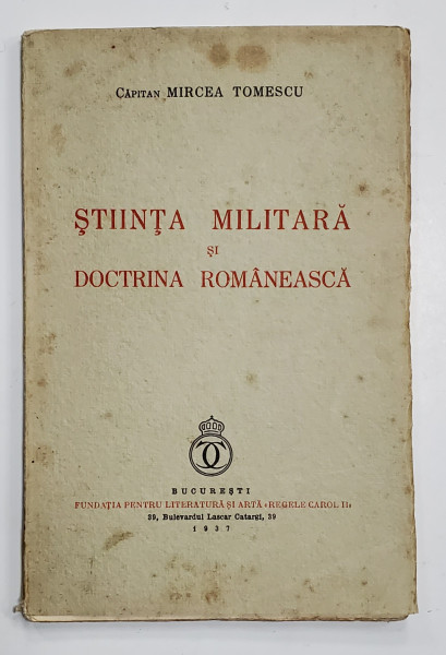 STIINTA MILITARA SI DOCTRINA ROMANEASCA de CAP. MIRCEA TOMESCU , Bucuresti 1937