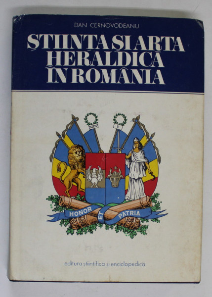 STIINTA SI ARTA HERALDICA IN ROMANIA de DAN CERNOVODEANU 1977