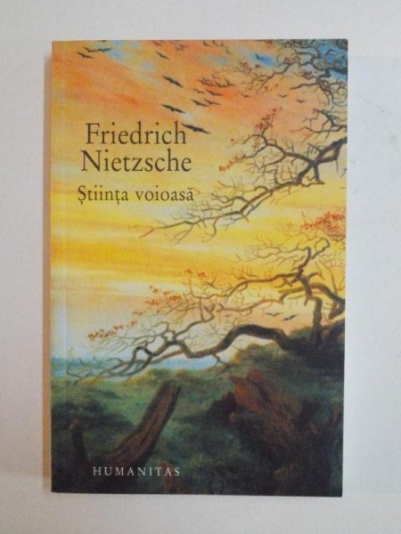 STIINTA VOIOASA , EDITIA A II - A de FRIEDRICH NIETZSCHE , 2006