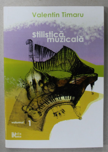 STILISTICA MUZICALA de VALENTIN TIMARU , 3 VOLUME , 2014