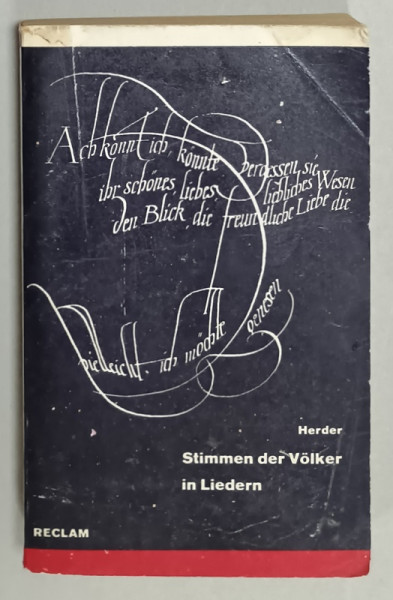 STIMMEN DER VOLKER IN LIEDERN  ( VOCILE POPOARELOR IN CANTECE  ) von JOHANN GOTTFRIED HERDER , 1972, TEXT IN LIMBA GERMANA , CONTINE VERSURI