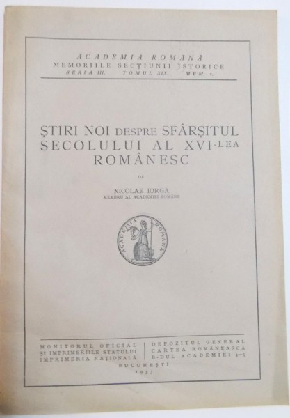 STIRI NOI DESPRE SFARSITUL SECOLULUI AL XVI LEA ROMANESC de NICOLE IORGA , SERIA III , TOMUL XIX , MEM.2 , 1937