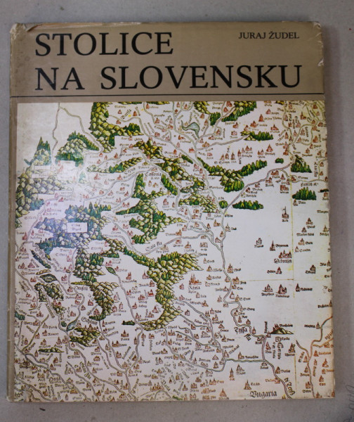 STOLICE NA SLOVENSKU ( REGIUNI ALE SLOVACIEI ) - JURAJ ZUDEL , 1984