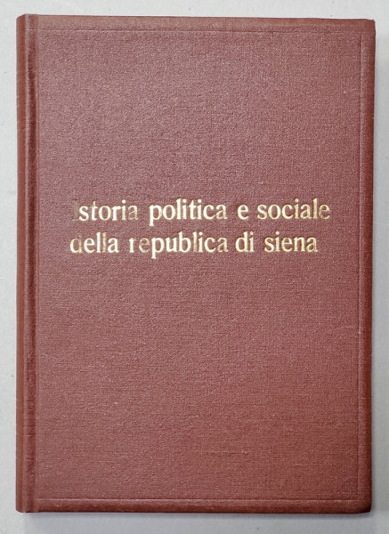 STORIA POLITICA E SOCIALE DELLA REPUBBLICA DI SIENA di LANGTON DOUGLAS , 1926