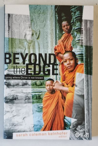 STORIES FROM BEYOND THE EDGE , GOING WHERE CHRIST IS NOT KNOW by SARAH  COLEMAN  KELNHOFER , 2001