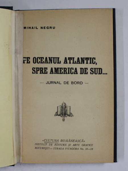 STRABATAND OCEANUL ATLANTIC, SPRE AMERICA DE SUD... . JURNAL DE BORD de MIHAIL NEGRU