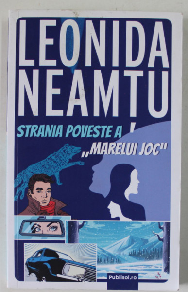 STRANIA POVESTE A '' MARELUI JOC '' de LEONIDA NEAMTU ,  2022