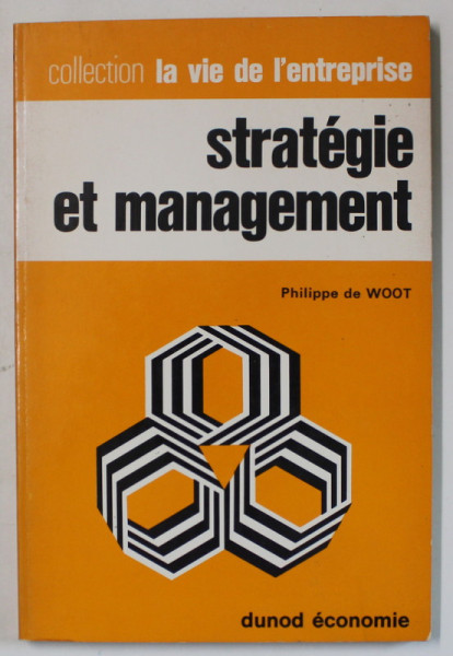 STRATEGIE ET MANAGEMENT par PHILIPPE DE WOOT , 1970, SEMNATA DE TRAIAN  HERSENI  *