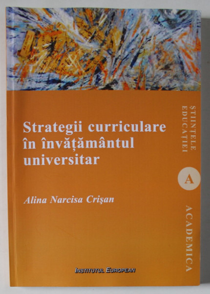 STRATEGII CURRICULARE IN INVATAMANTUL UNIVERSITAR de ALINA NARICSA CRISAN , 2013