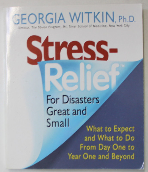 STRESS RELIEF , FOR DISASTERS GREAT AND SMALL  by GEORGIA WITKIN , 2002