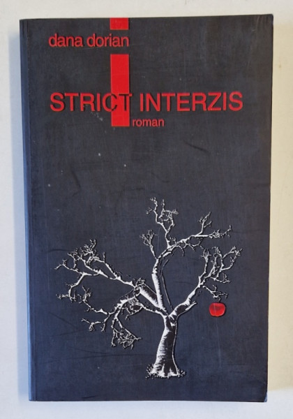 STRICT INTERZIS , roman de DANA DORIAN , 2007, EXEMPLAR SEMNAT *