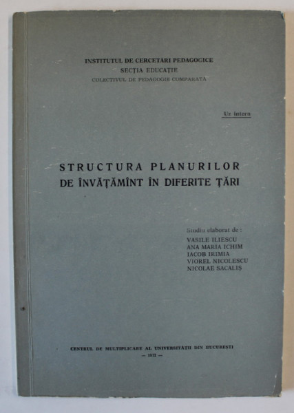 STRUCTURA PLANURILOR DE INVATAMANT IN DIFERITE TARI , studiu elaborat de VASILE ILIESCU ...NICOLAE SACALIS , 1972