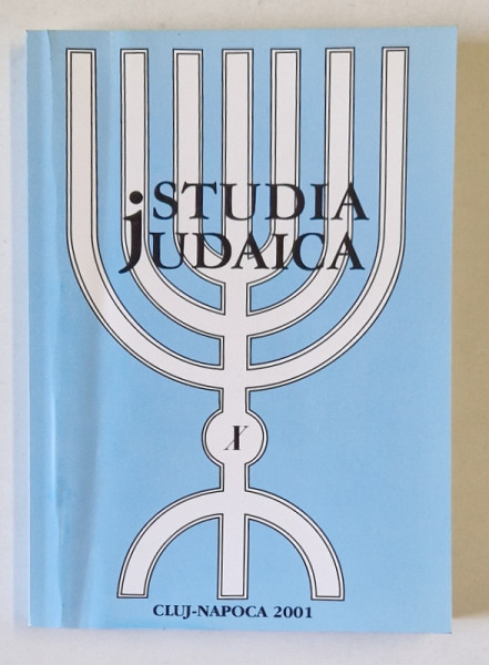 STUDIA JUDAICA , VOLUMUL X , editie coordonata de LADISLAU GYEMANT , 2001