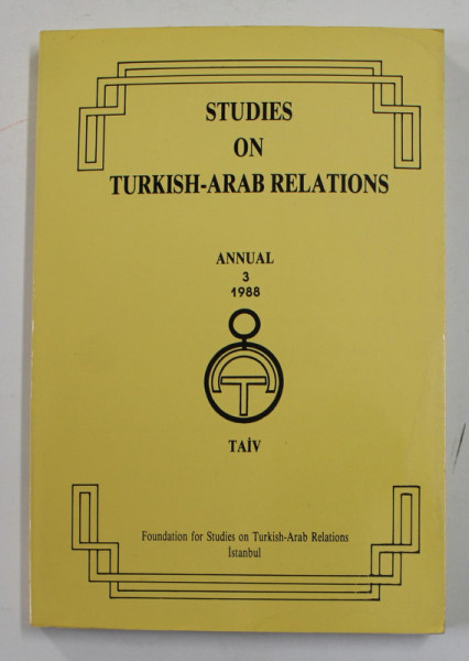 STUDIES ON TURKISH - ARAB RELATIONS , ANNUAL , NR, 3 , 1988