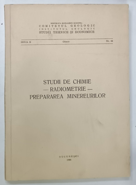 STUDII DE CHIMIE - RADIOMETRIE - PREPARAREA MINEREURILOR , 1966