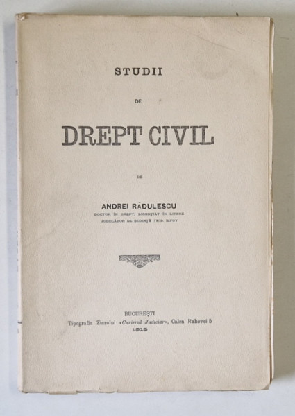 STUDII DE DREPT CIVIL de ANDREI RADULESCU , 1915