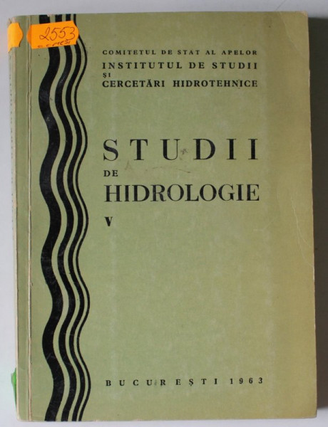 STUDII DE HIDROLOGIE , VOLUMUL V , 1963