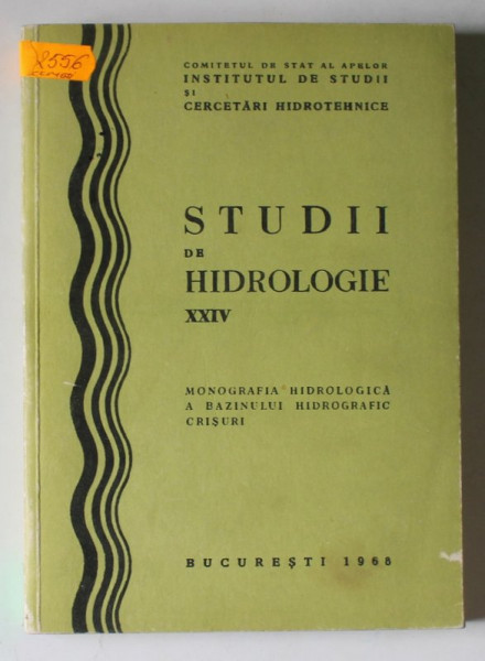 STUDII DE HIDROLOGIE , VOLUMUL XXIV : MONOGRAFIA HIDROLOGICA A BAZINULUI HIDROGRAFIC CRISURI , 1968