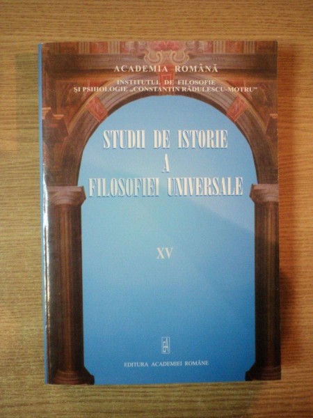 STUDII DE ISTORIE A FILOSOFIEI UNIVERSALE, VOLUMUL 15,  2007