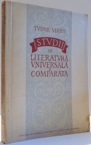 STUDII DE LITERATURA UNIVERSALA SI COMPARATA de TUDOR VIANU , 1960 *PREZINTA SUBLINIERI IN TEXT