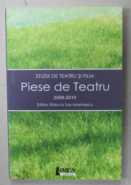 STUDII DE TEATRU SI FILM , PIESE DE TEATRU , 2009 -2010 , EDITOR RALUCA SAS - MARINESCU , 2010