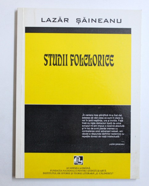 STUDII FOLCLORICE - CERCETARI IN DOMENIUL LITERATUREI POPULARE de LAZAR SAINEANU , 2003