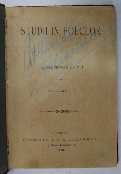 STUDII IN FOLCLOR de  Elena Niculita Voronca , volumul I , Bucuresti , Tipografia G.A.Lazareanu , 1908