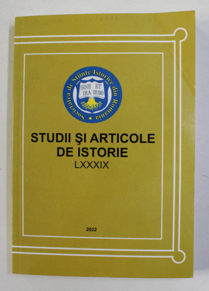 STUDII SI ARTICOLE DE ISTORIE , VOLUMUL LXXXIX , 2022, PREZINTA URME DE INDOIRE