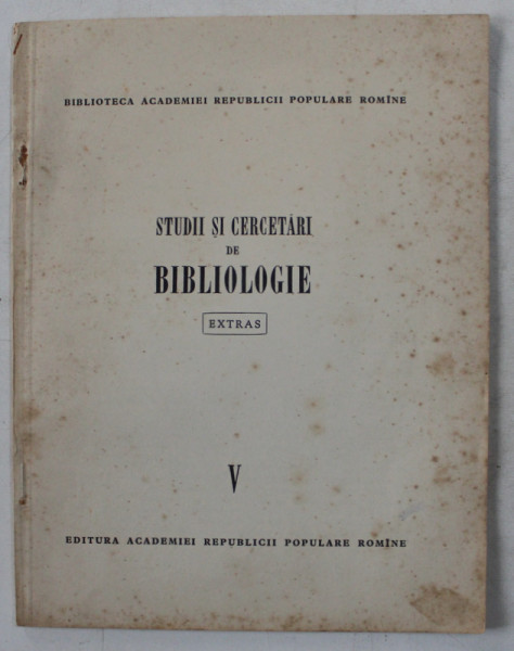 STUDII SI CERCETARI DE BIBLIOLOGIE  - EXTRAS , VOLUMUL V , DEDICATIE*