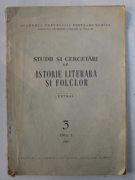 STUDII SI CERCETARI DE ISTORIE LITERARA SI FOLCLOR  - EXTRAS , NR . 3 , ANUL X , 1961 , DEDICATIE*