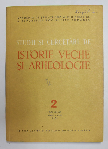 STUDII SI CERCETARI DE ISTORIE VECHE SI ARHEOLOGIE , TOMUL 32 , NUMARUL 2 , APRILIE - IUNIE  , 1981