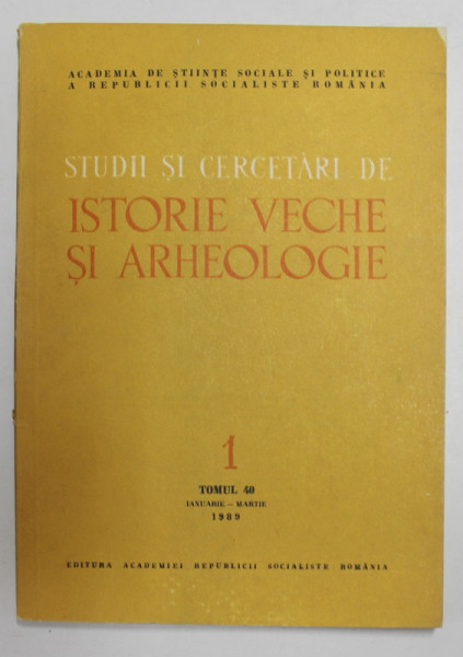 STUDII SI CERCETARI DE ISTORIE VECHE SI ARHEOLOGIE , TOMUL 40 , NUMARUL 1 ,  IAN- MARTIE , 1989