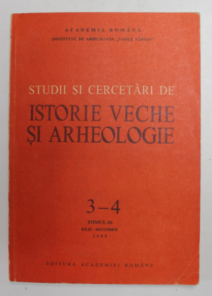 STUDII SI CERCETARI DE ISTORIE VECHE SI ARHEOLOGIE , TOMUL 46 , NUMARUL 3 - 4  ,  IAN- MARTIE , 1995