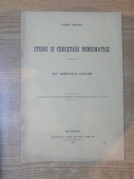 STUDII SI CERCETARI NUMISMATICE. VOL. XIV: MONETELE DACILOR de CONSTANTIN MOISIL  1921