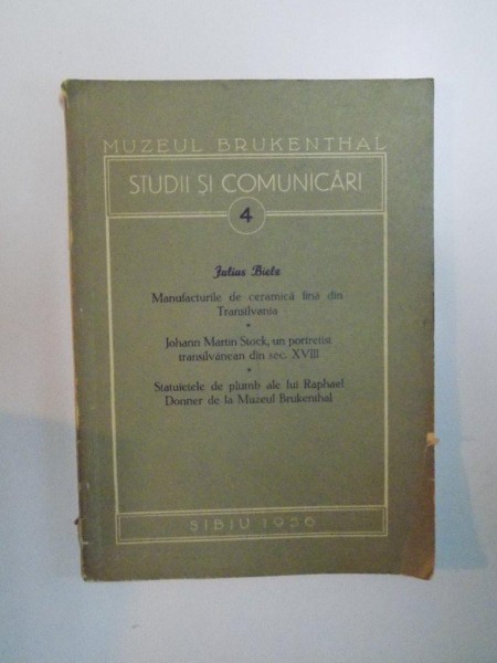 STUDII SI COMUNICARI , MANUFACTURILE DE CERAMICA FINA DIN TRANSILVANIA , JOHANN MARTIN STOCK , PORTREIST TRANSILVANEAN DIN SEC. XVIII , STATUIETELE DE