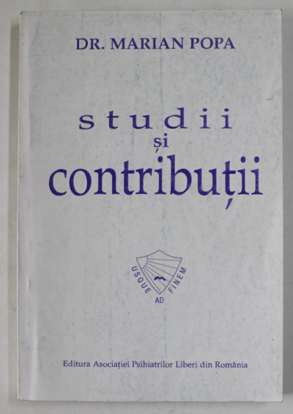 STUDII SI CONTRIBUTII de DR. MARIAN POPA , 2003 , DEDICATIE *