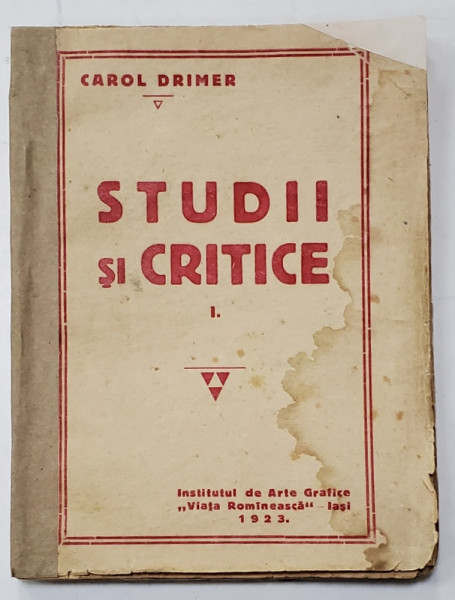 STUDII SI CRITICE de CAROL DRIMER , VOLUMUL I , 1923 , COTOR REFACUT , DEDICATIE *