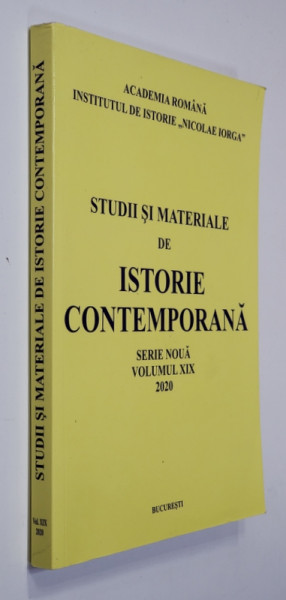 STUDII SI MATERIALE DE ISTORIE CONTEMPORANA , SERIE NOUA , VOLUMUL XIX , 2020