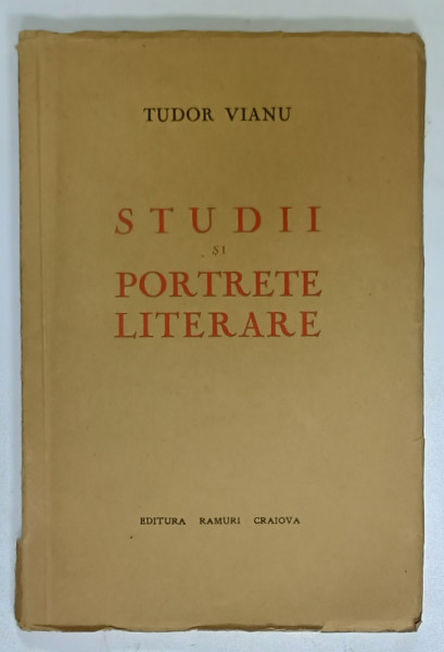 STUDII SI PORTRETE LITERARE de TUDOR VIANU , EDITIA I *  , 1938