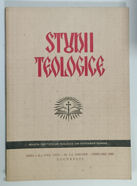 STUDII TEOLOGICE , REVISTA INSTITUTELOR DIN PATRIARHIA ROMANA , SERIA II - NR. 1-2 , 1983