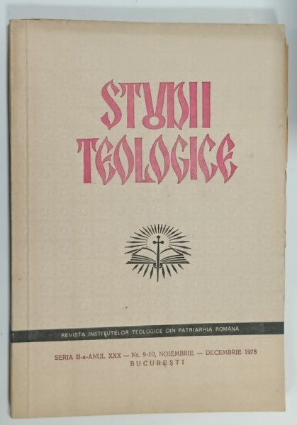STUDII TEOLOGICE , REVISTA INSTITUTELOR DIN PATRIARHIA ROMANA , SERIA II - NR. 9 - 10 , 1978